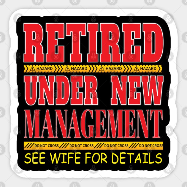 Retired Under New Management See Wife For Details - Retirement Retire Sticker by Envision Styles